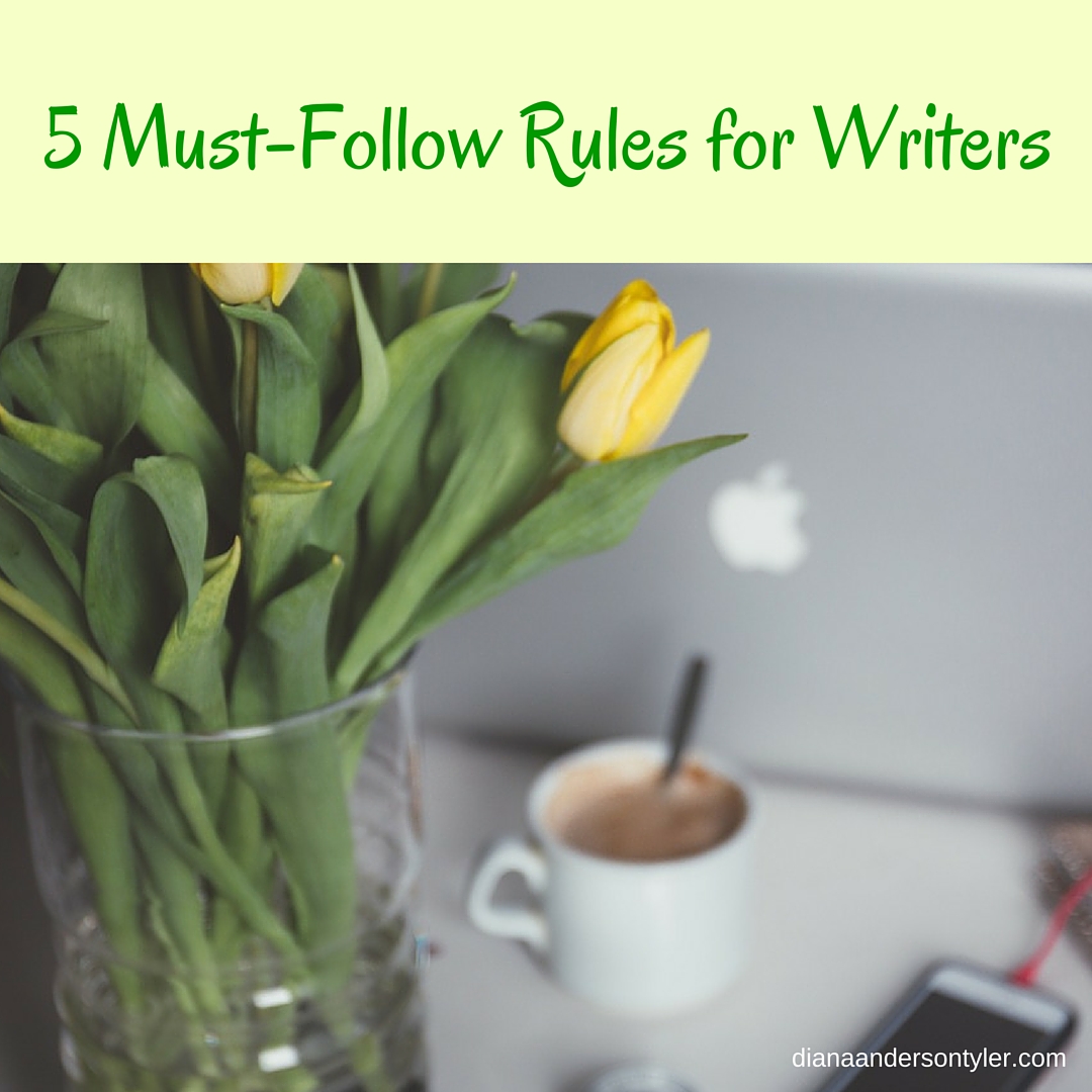 5 Must-Follow Rules for Writers by Diana Tyler
