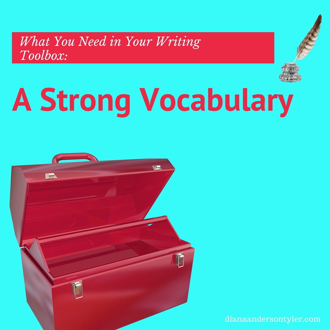 What You Need in Your Writer's Toolbox by Diana Tyler