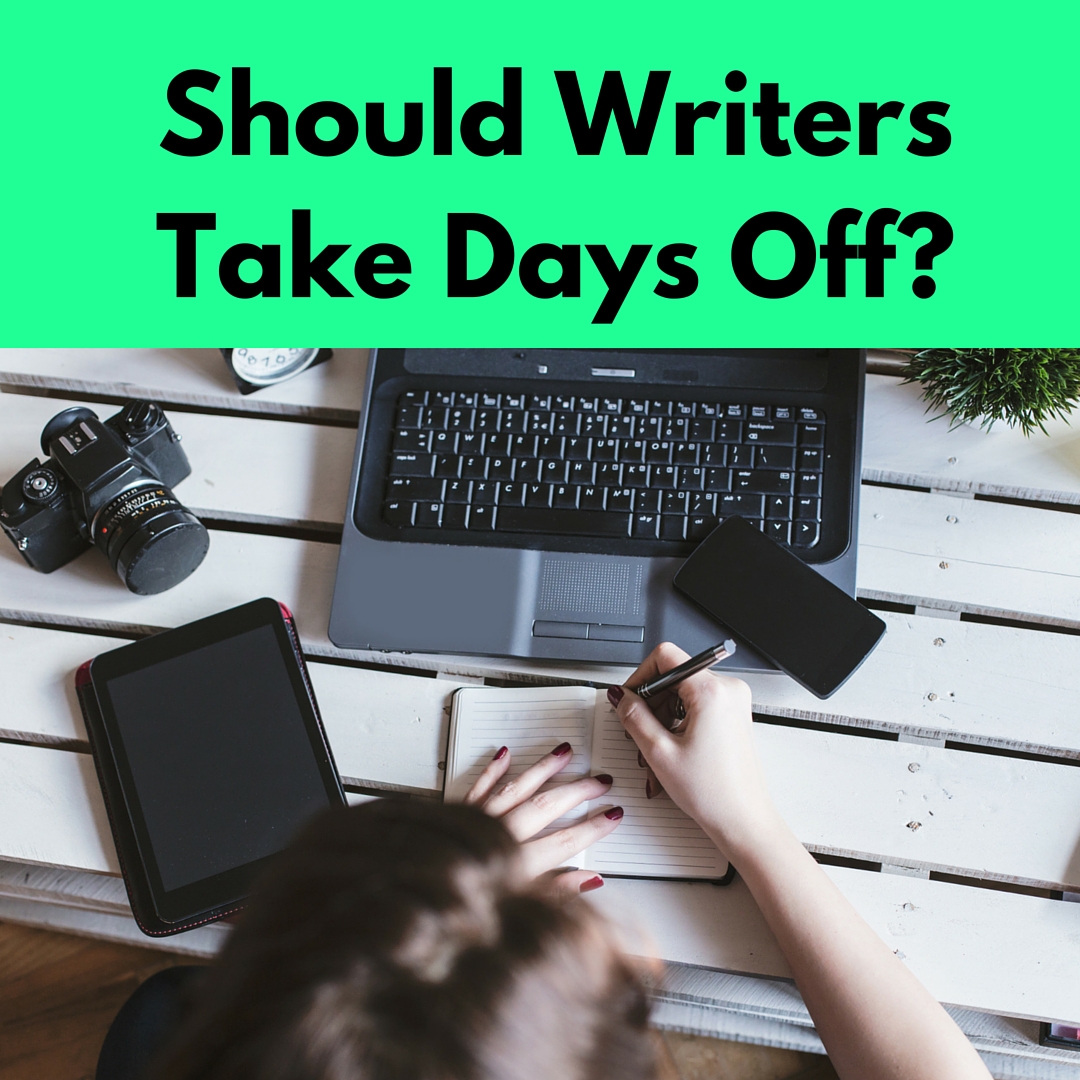 Should Writers Take Days Off? - by Diana Tyler