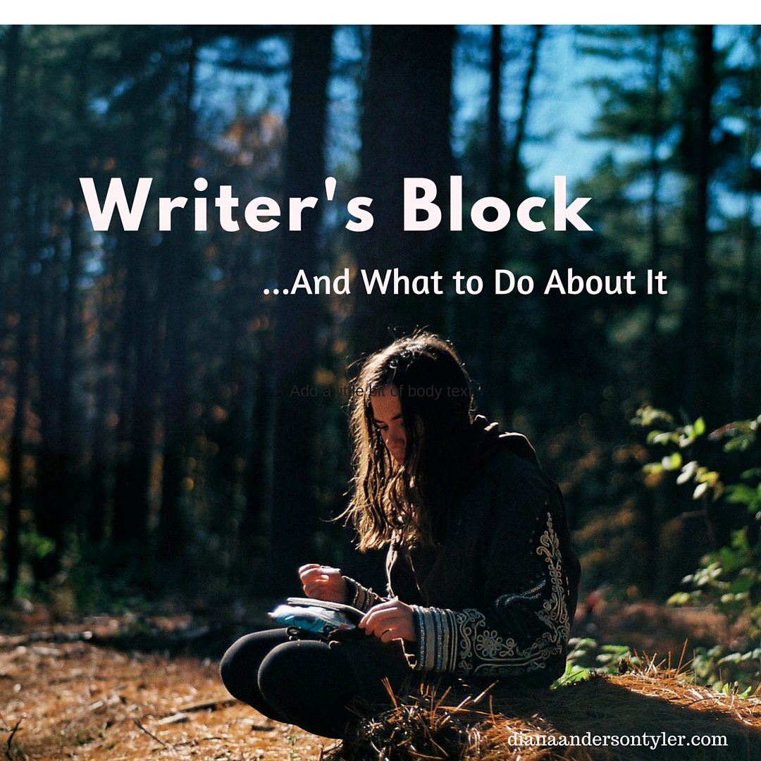 Writer's Block and What to Do About It by Diana Tyler