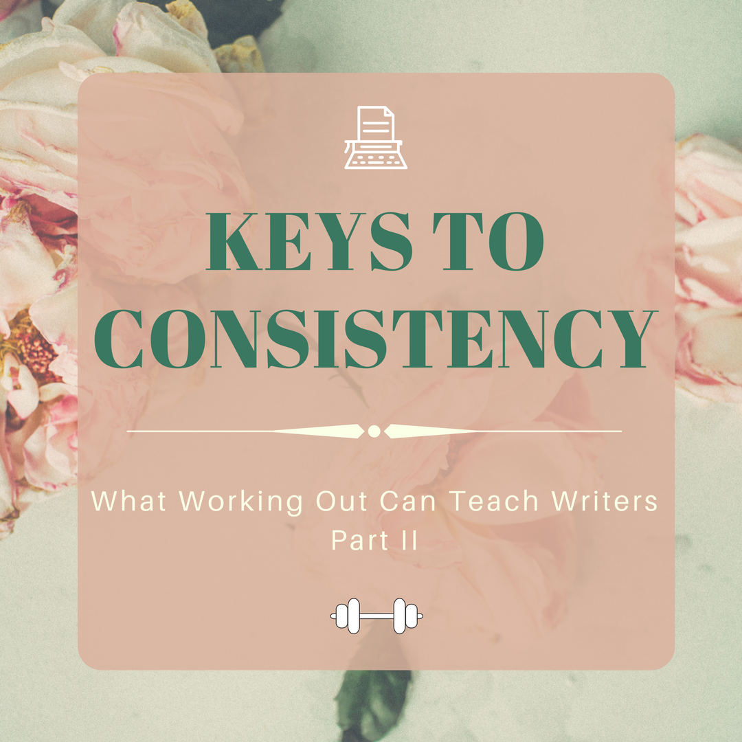 Keys to Consistency: What Working Out Can Teach Writers - by Diana Tyler