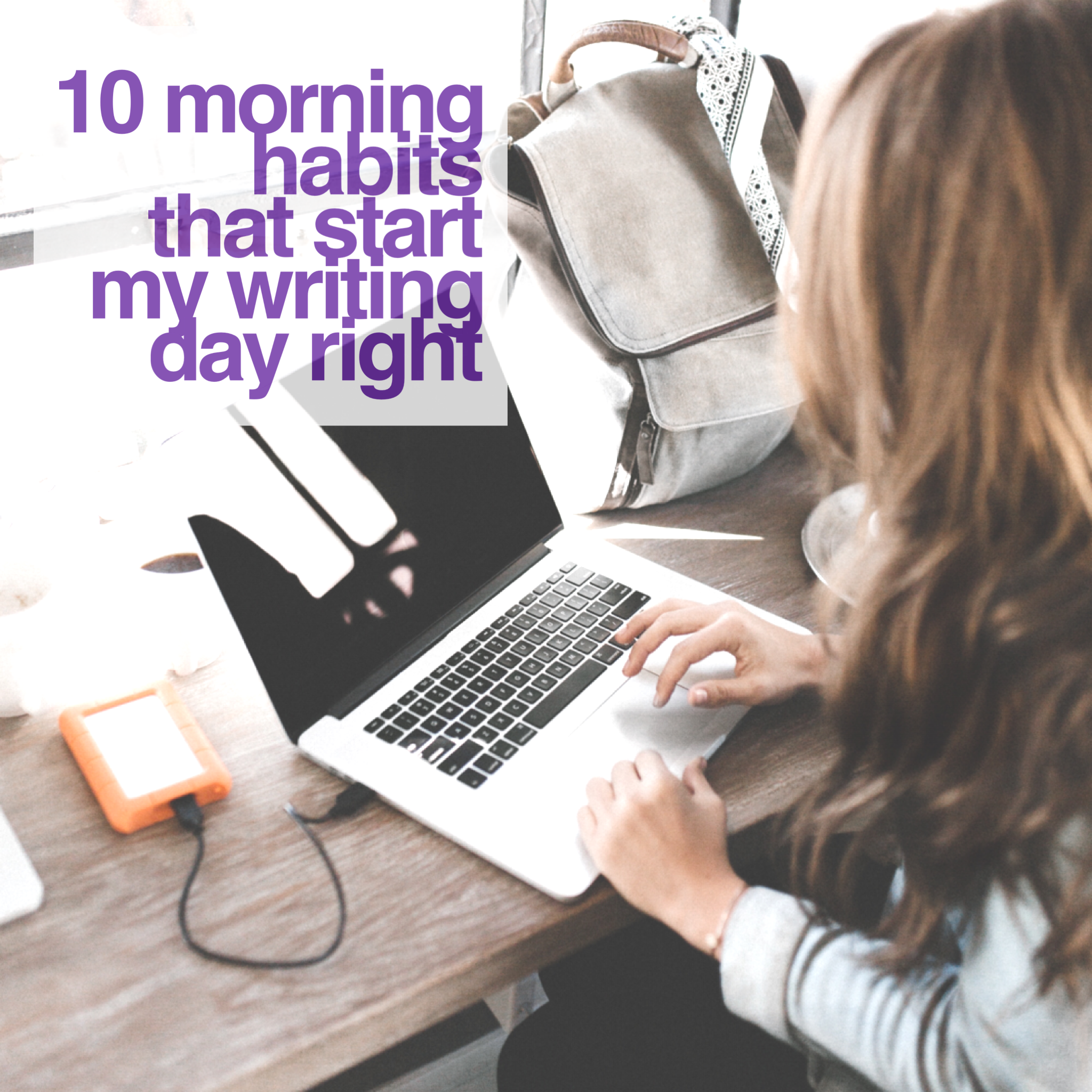 10 Writing Habits That Start My Writing Day Right - Part 3 by Diana Tyler