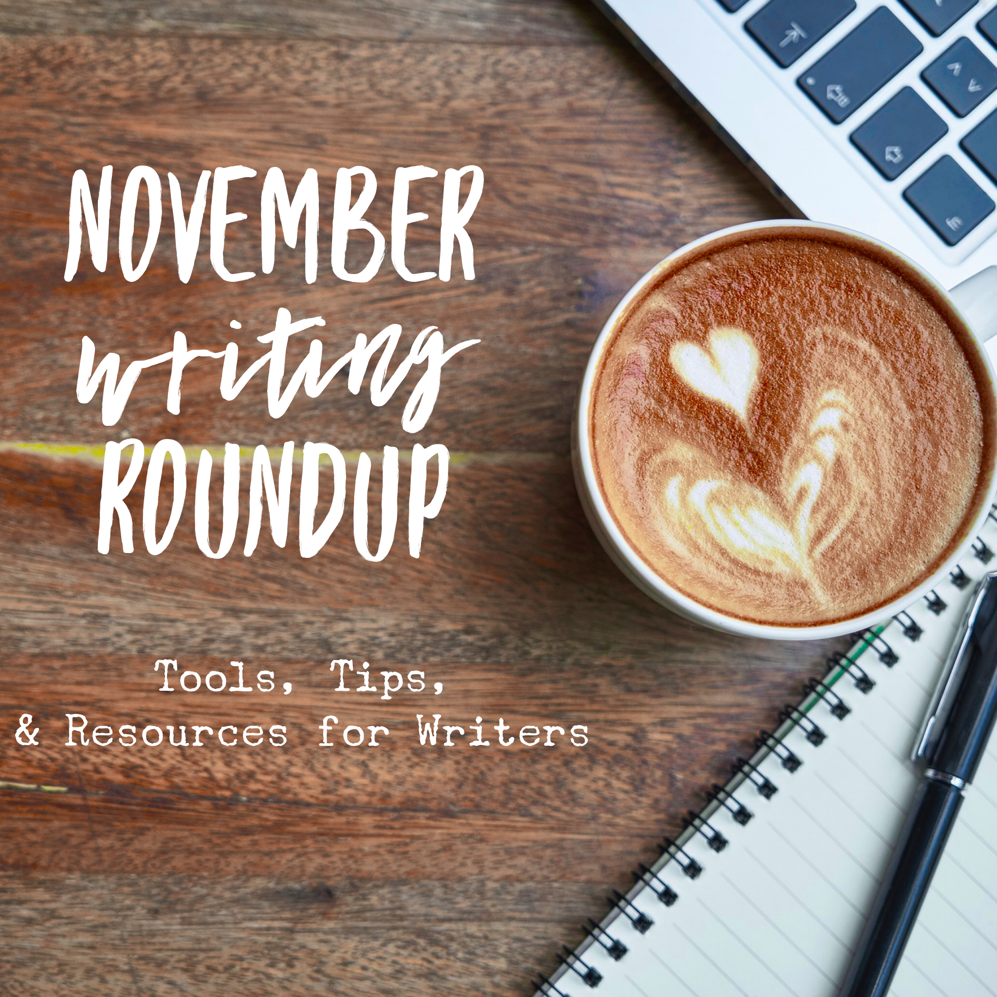 November Writing Roundup: Tools, Tips, and Resources for Writers by Diana Anderson-Tyler