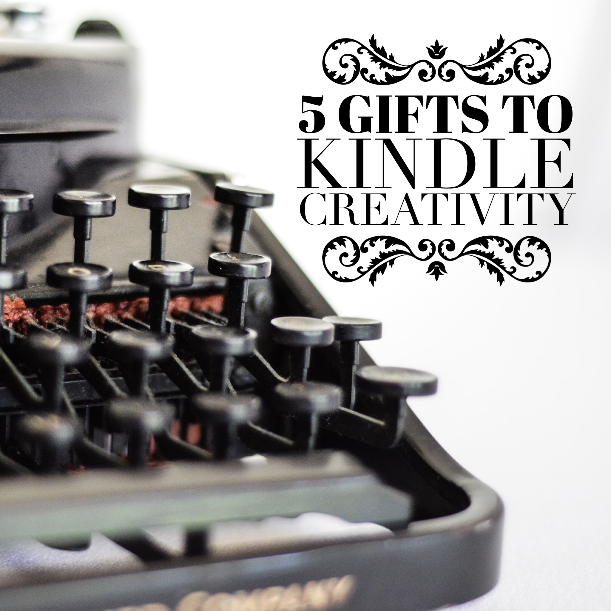 5 Gifts to Kindle Creativity